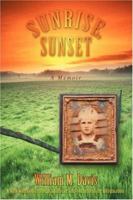 Sunrise, Sunset: A Memoir 0595397972 Book Cover