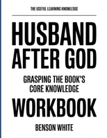 The Useful Learning Knowledge Husband After God: Grasping the Book's Core Knowledge B0H936H3P5 Book Cover