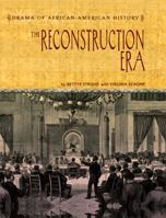 The Reconstruction Era (The Drama of African-American History) 0761421815 Book Cover