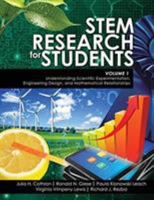 STEM Research for Students Volume 1 : Understanding Scientific Experimentation Engineering Design and Mathematical Relationships 1524929034 Book Cover