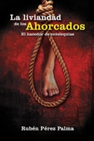 La liviandad de los ahorcados: El hacedor de entelequias B0B8RJQFRV Book Cover