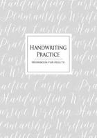 Handwriting Practice Workbook for Adults: Cursive Writing Penmanship Handwriting Workbook for Adults 1082449911 Book Cover