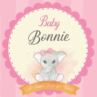Baby Bonnie A Simple Book of Firsts: First Year Baby Book a Perfect Keepsake Gift for All Your Precious First Year Memories B083XVYR7N Book Cover