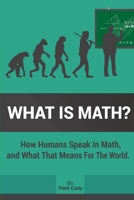 What is Math? 1512395862 Book Cover