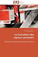 La Formation Des Sapeurs-Pompiers 384178738X Book Cover