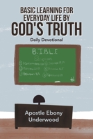 Basic Learning for Everyday Life by God's Truth: Daily Devotional B0BZWJC1TY Book Cover