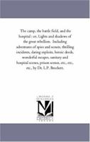 Battle-field and Hospital, or, Lights and Shadows of the Great Rebellion 1429015225 Book Cover
