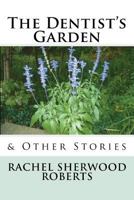 The Dentist's Garden: & Other Stories 1721623442 Book Cover