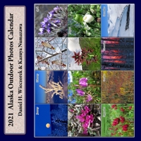 2021 Alaska Outdoor Photos Calendar B08LGVZQ31 Book Cover