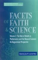 Facets of Faith and Science: Vol. II: The Role of Beliefs in Mathematics and the Natural Sciences (Facets of Faith & Science) 0819199893 Book Cover