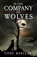 In the Company of Wolves (Of Witches and Werewolves) (Volume 2) 197593377X Book Cover