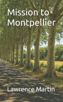 Mission to Montpellier B0GCZJVXTY Book Cover