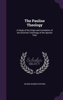The Pauline theology: A study of the origin and correlation of the doctrinal teachings of the Apostle Paul 1010002023 Book Cover