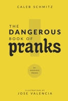 The Dangerous Book of Pranks: 50+ Ingenious Pranks B08JDTP8JM Book Cover