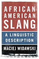 African American Slang: A Linguistic Description 1107074177 Book Cover