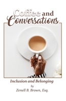 Coffee and Conversations: Inclusion and Belonging 1734086548 Book Cover
