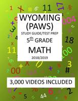 5th Grade WYOMING PAWS, 2019  MATH, Test Prep:: 5th Grade WYOMING PROFICIENCY ASSESSMENT for WYOMING STUDENTS  TEST 2019 MATH Test Prep/Study Guide 1727349261 Book Cover