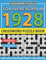 Crossword Puzzle Book: You Were Born In 1928: Crossword Puzzles For Adults And Seniors B093KPS16F Book Cover