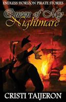 Queen of my Nightmare (Uncharted Secrets, Book 2): Endless Horizon Pirate Stories 1502448386 Book Cover