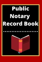 Public Notary Record Book: A Notary Journal Log Book 1671223675 Book Cover