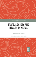 State, Society and Health in Nepal 0367735334 Book Cover