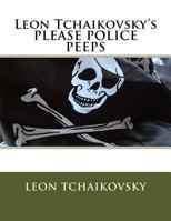 Leon Tchaikovsky's PLEASE POLICE PEEPS 1719593817 Book Cover