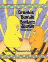 Crumble Bumble Bee Buzz Stumble 1425987117 Book Cover