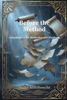 Before The Method: A Booklet for the Methodist and Wesleyan (The Cosmological Grace Anchor Series) B0H81WTH6X Book Cover