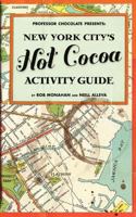 Professor Chocolate Presents: New York City's Hot Cocoa Activity Guide 0984458026 Book Cover