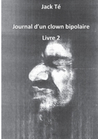 Journal d'un clown bipolaire livre 2 2322571954 Book Cover