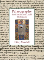 Palaeography for Family and Local Historians 1860776515 Book Cover