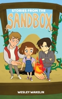 Stories from the Sandbox: Part I & II 1039127266 Book Cover
