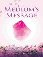 The Medium's Message 1496994116 Book Cover