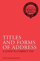 Titles and Forms of Address: A Guide to Correct Use (Whos How) 0713683252 Book Cover
