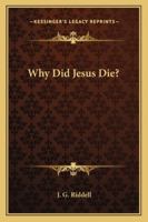 Why Did Jesus Die? 1432585053 Book Cover