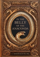 In the Belly of the Anaconda B0GCC8VZR3 Book Cover
