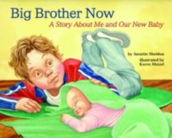 Big Brother Now: A Story About Me and Our New Baby 143380381X Book Cover