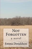 Not Forgotten 0615577504 Book Cover