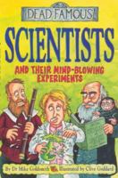 Scientists and Their Mind-blowing Experiments 0439982286 Book Cover