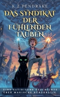 Das Syndikat der fühlenden Tauben (Die Magischen Missgeschicke Von Quibbletown) (German Edition) B0H41FWZ8M Book Cover