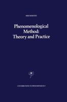 Phenomenological Method: Theory and Practice (Contributions To Phenomenology) 0792300947 Book Cover