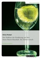 Der Einfluss Der Ernahrung Auf Den Saure-Basen-Haushalt. Ein Selbstversuch 3638676013 Book Cover