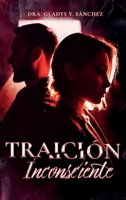 Traición inconsciente (Spanish Edition) B0CQ6KKKKJ Book Cover