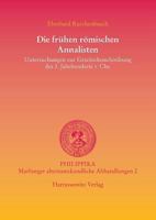 Die Fruhen Romischen Annalisten: Untersuchungen Zur Geschichtsschreibung Des 2. Jahrhunderts V. Chr. 3447050152 Book Cover