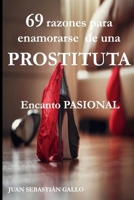 69 razones para enamorarse de una PROSTITUTA: Encanto PASIONAL B083XVJHQM Book Cover