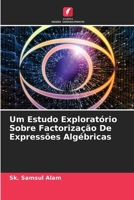 Um Estudo Exploratório Sobre Factorização De Expressões Algébricas (Portuguese Edition) 6207621662 Book Cover