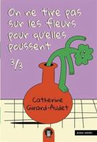 On ne tire pas sur les fleurs pour qu'elles poussent 03 292499683X Book Cover