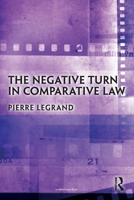 The Negative Turn in Comparative Law 0367753383 Book Cover