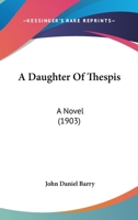 A Daughter of Thespis 0548904510 Book Cover