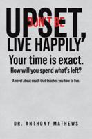 Don't Be Upset, Live Happily B0FXLH6BX3 Book Cover